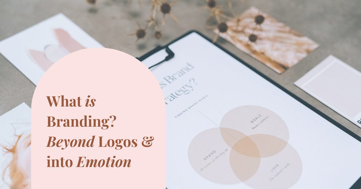 What is Branding? Beyond logos & into emotion - Branding Tips